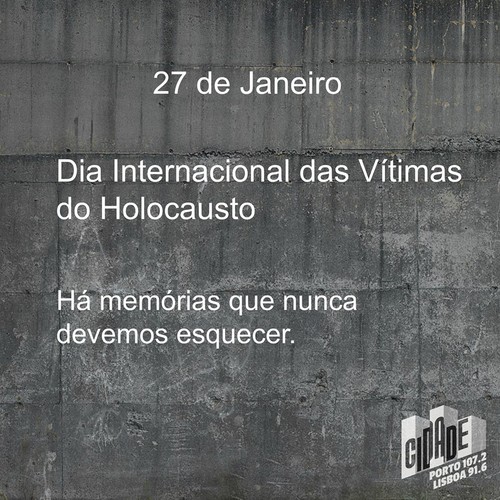 27 de Janeiro, dia internacional das vítimas do holocausto Pontos de Vista 27 de Janeiro, dia internacional das vítimas do holocausto Pontos de Vista