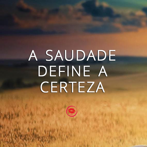 A Saudade Define A Certeza Keep It Simple Stupid